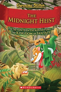 Front cover_The Midnight Heist (Geronimo Stilton and The Kingdom of Fantasy #17)