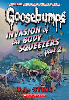 Front cover_Invasion of the Body Squeezers: Part 2 (Goosebumps Classics #42)