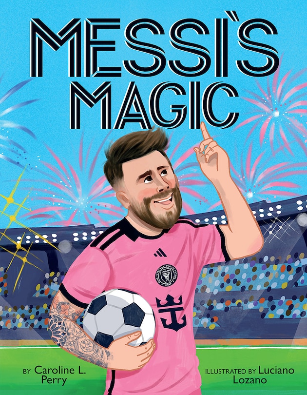 Front cover_Messi's Magic: How Lionel Messi Became the G.O.A.T.