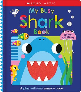 Front cover_My Busy Shark Book and Other Ocean Creatures: Scholastic Early Learners