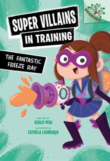 Couverture_The Fantastic Freeze Ray: A Branches Book (Super Villains in Training #1)