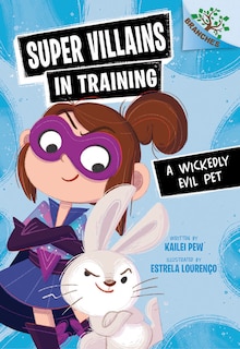 Couverture_A Wickedly Evil Pet: A Branches Book (Super Villains in Training #2)