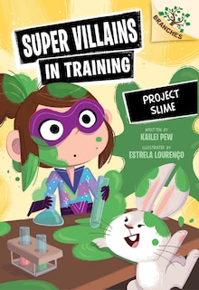 Front cover_Project Slime: A Branches Book (Super Villains in Training #3)