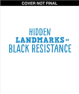 Front cover_Hidden Landmarks of Black History (From the Archives)