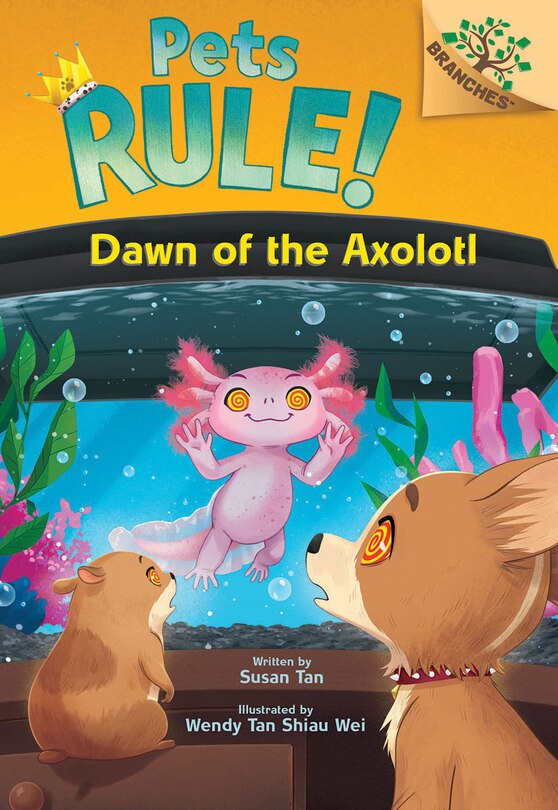 Couverture_Dawn of the Axolotl: A Branches Book (Pets Rule! #9)