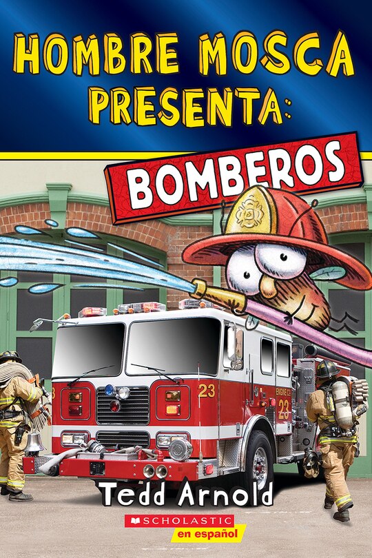 Front cover_Hombre Mosca Presenta: Bomberos (Fly Guy Presents: Firefighters 2)(Spanish Edition)