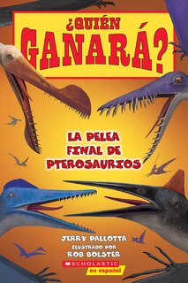Front cover_Who Would Win?: Ultimate Pterosaur Rumble (Spanish Edition)
