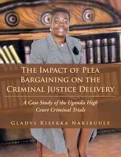 Couverture_The Impact of Plea Bargaining on the Criminal Justice Delivery
