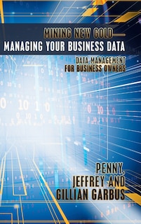 Front cover_Mining New Gold-Managing Your Business Data