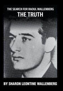 Front cover_The Search for Raoul Wallenberg The Truth