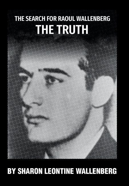 Front cover_The Search for Raoul Wallenberg The Truth