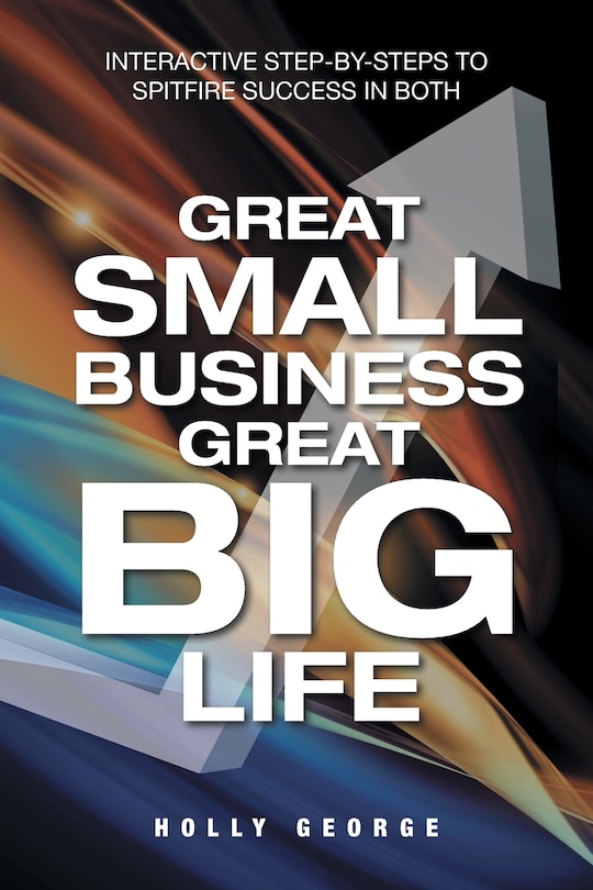 Front cover_Great Small Business Great Big Life