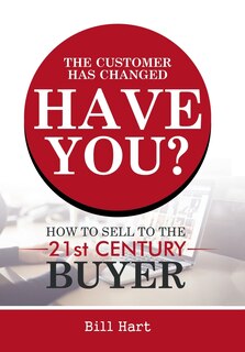 Front cover_The Customer Has Changed; Have You?