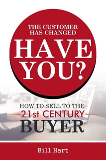 Front cover_The Customer Has Changed; Have You?