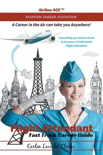 Front cover_Flight Attendant Fast Track Career Guide