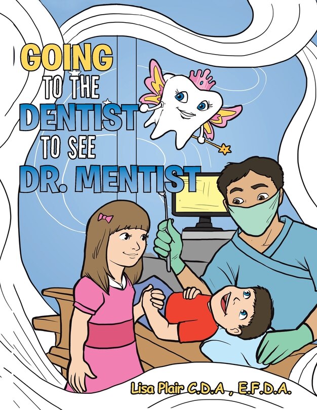 Front cover_Going to the Dentist to See Dr. Mentist