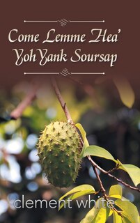 Couverture_Come Lemme Hea' Yoh Yank Soursap