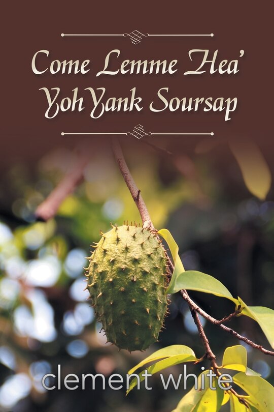 Front cover_Come Lemme Hea' Yoh Yank Soursap