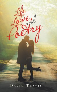 Front cover_Life, Love, and Poetry