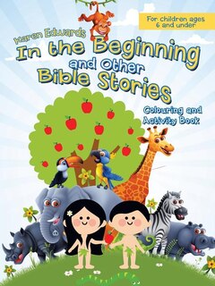 In the Beginning and Other Bible Stories: Colouring and Activity Book