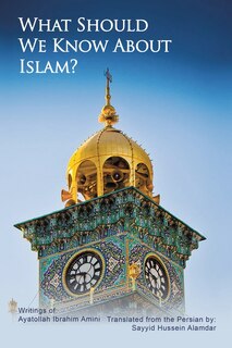 Front cover_What Should We Know About Islam?