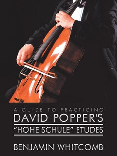 Front cover_A Guide to Practicing David Popper'S 'Hohe Schule' Etudes