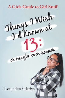 Couverture_Things I Wish I'D Known at 13