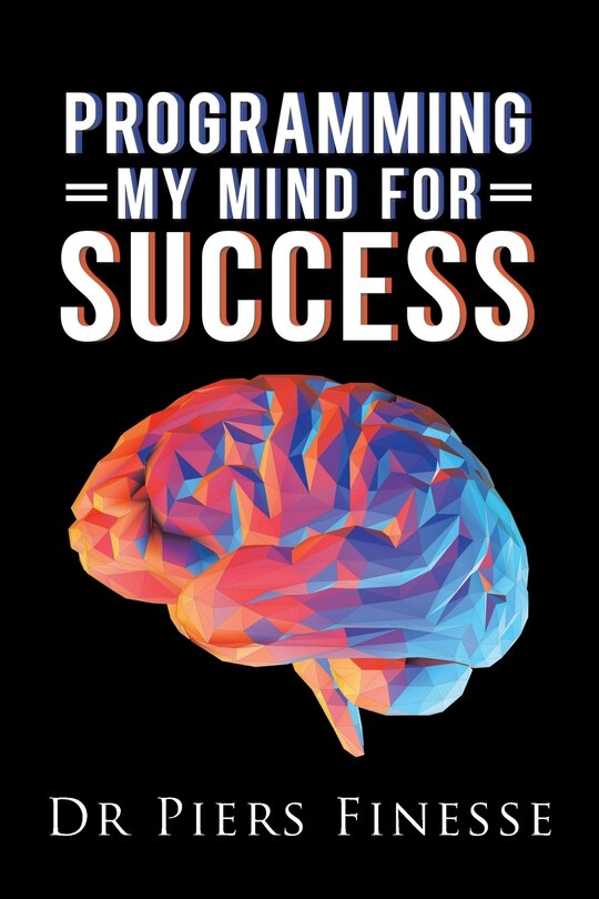 Front cover_Programming My Mind for Success