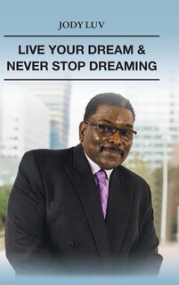 Front cover_Live Your Dream & Never Stop Dreaming