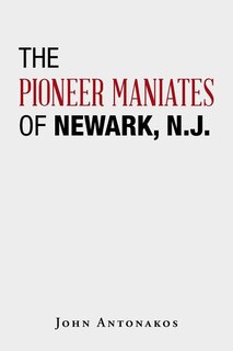 Front cover_The Pioneer Maniates of Newark, N.J.