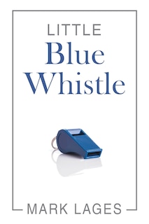Front cover_Little Blue Whistle