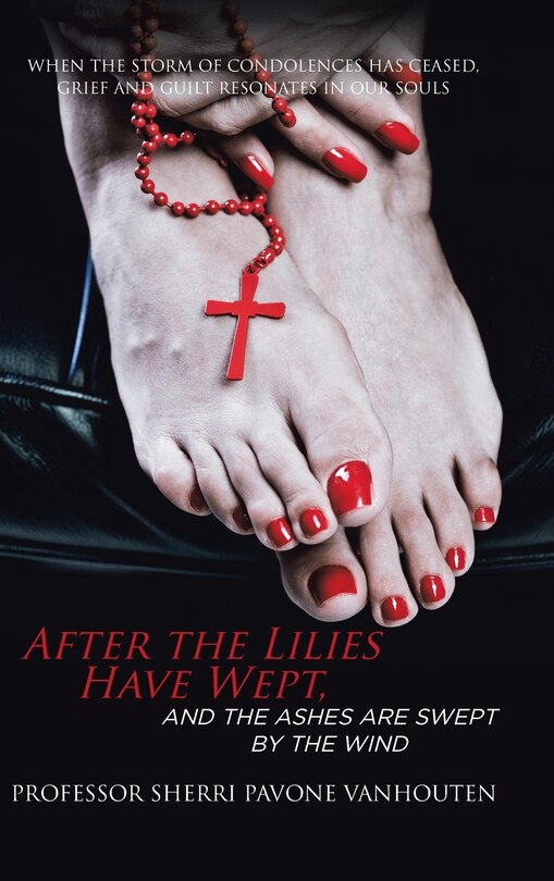 Front cover_After the Lilies Have Wept, and the Ashes Are Swept by the Wind