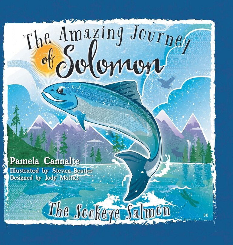 Front cover_The Amazing Journey of Solomon the Sockeye Salmon