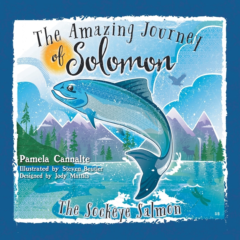 Front cover_The Amazing Journey of Solomon the Sockeye Salmon