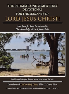 Front cover_The Ultimate One Year Weekly Devotional for the Servants of Lord Jesus Christ!