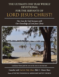 Front cover_The Ultimate One Year Weekly Devotional for the Servants of Lord Jesus Christ!