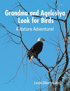 Front cover_Grandma and Aqelesiya Look for Birds