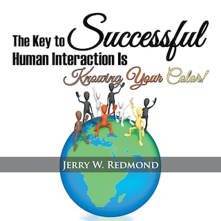 Front cover_The Key to Successful Human Interaction Is Knowing Your Color!