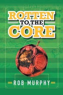 Couverture_Rotten to the Core