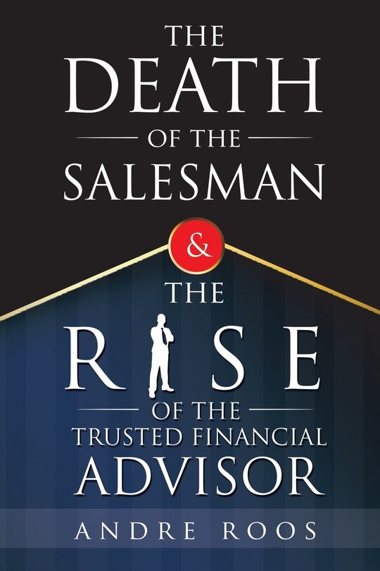 Couverture_The Death of the Salesman and the Rise of the Trusted Financial Advisor