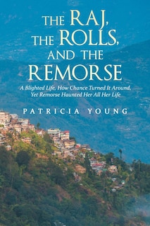 Couverture_The Raj, the Rolls, and the Remorse