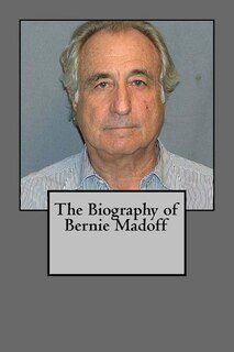 The Biography of Bernie Madoff