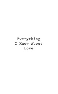 Front cover_Everything I Know About Love