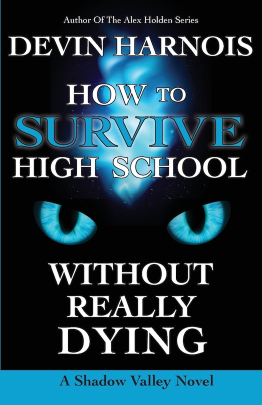 Front cover_How to Survive High School Without Really Dying