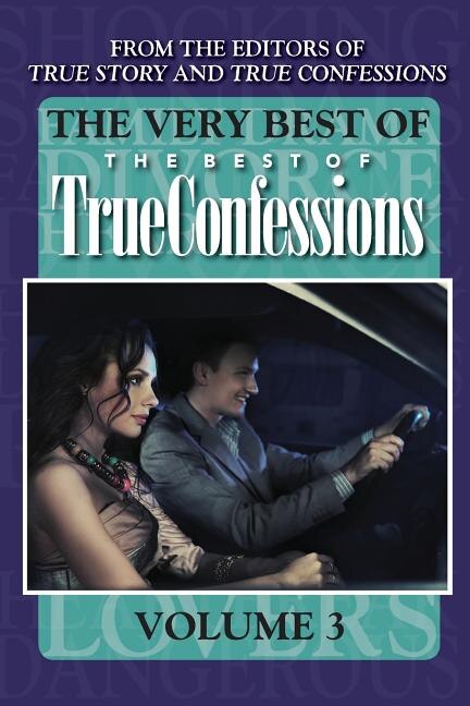 Front cover_The Very Best Of The Best Of True Confessions, Volume 3