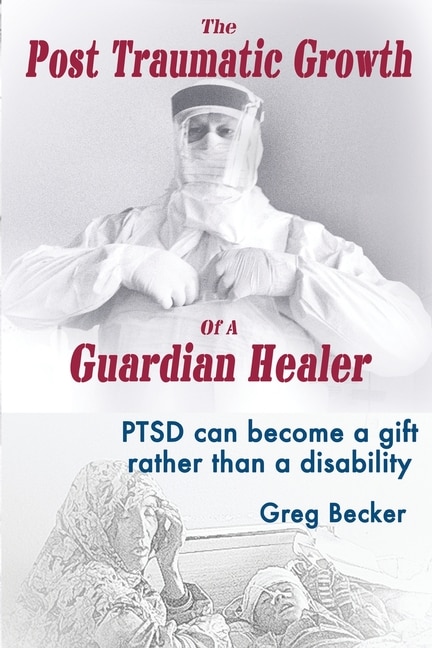 Front cover_The Post Traumatic Growth Of A Guardian Healer
