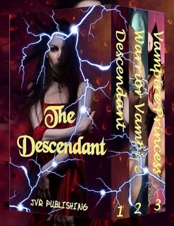 The Descendant: Paranormal Vampire Romance and Witch Hybrid Action Adventure