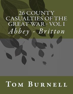 Front cover_26 County Casualties of the Great War Volume I