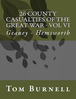 Front cover_26 County Casualties of the Great War Volume VI