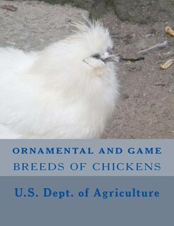 Ornamental and Game Breeds of Chickens